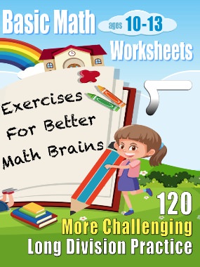 Basic Math Worksheets: Long Division (Ages 10–13)
